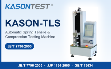 What Can the KASON-TLS Series Test? — Spring Tensile & Compression Testing to JB/T 7796-2005, JJF 1134-2005 & GB/T 13634